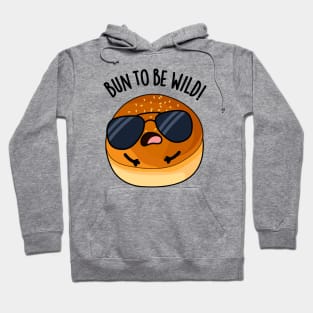 Bun To Be Wild Funny Food Puns Hoodie